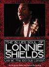 Lonnie Shields - The Blues Soul Of Lonnie Shields Live At The 100 Club London DVD Lonnie Shields - The Blues Soul Of Lonnie Shields Live At The 100 Club London DVD